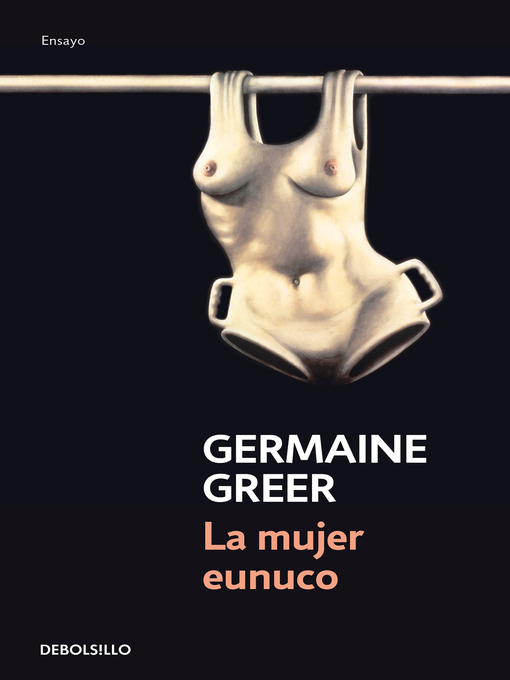Title details for La mujer eunuco by Germaine Greer - Wait list